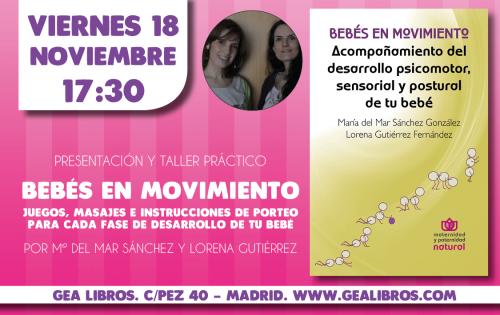 PRESENTACIÓN DEL LIBRO "BEBÉS EN MOVIMIENTO" MADRID 18 NOVIEMBRE 2016 PRESENTACIÓN DEL LIBRO "BEBÉS EN MOVIMIENTO" MADRID 18 NOVIEMBRE 2016