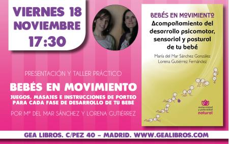PRESENTACIÓN DEL LIBRO "BEBÉS EN MOVIMIENTO" MADRID 18 NOVIEMBRE 2016 PRESENTACIÓN DEL LIBRO "BEBÉS EN MOVIMIENTO" MADRID 18 NOVIEMBRE 2016
